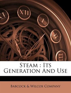 Steam: Its Generation And Use