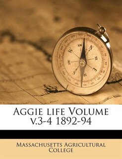 Front cover_Aggie Life Volume V.3-4 1892-94