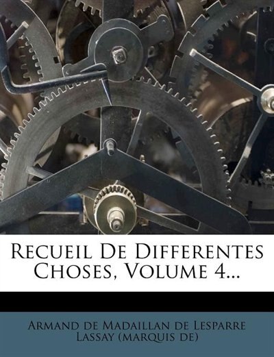Front cover_Recueil De Differentes Choses, Volume 4...