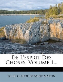 Front cover_De L'esprit Des Choses, Volume 1...