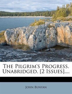 The Pilgrim's Progress. Unabridged. [2 Issues]....