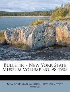Couverture_Bulletin - New York State Museum Volume No. 98 1905