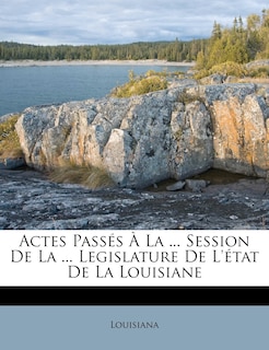 Front cover_Actes Passés À La ... Session De La ... Legislature De L'état De La Louisiane