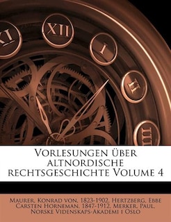 Vorlesungen Über Altnordische Rechtsgeschichte Volume 4