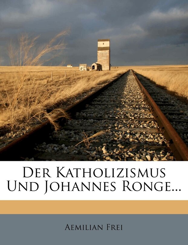 Front cover_Der Katholizismus Und Johannes Ronge...