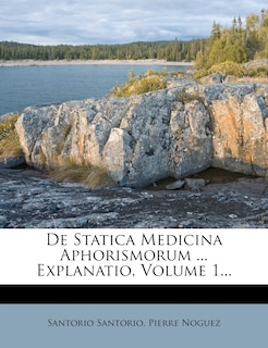 Front cover_De Statica Medicina Aphorismorum ... Explanatio, Volume 1...
