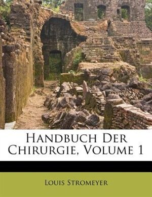 Handbuch Der Chirurgie, Volume 1