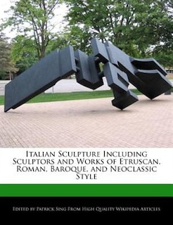 Italian Sculpture Including Sculptors And Works Of Etruscan, Roman, Baroque, And Neoclassic Style