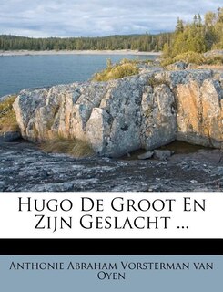 Front cover_Hugo de Groot En Zijn Geslacht ...