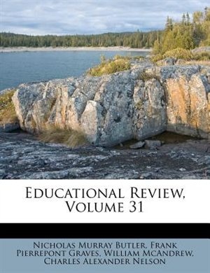 Educational Review, Volume 31