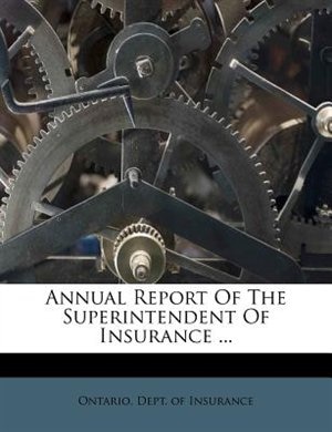 Annual Report Of The Superintendent Of Insurance ...