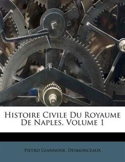 Couverture_Histoire Civile Du Royaume De Naples, Volume 1