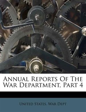 Front cover_Annual Reports Of The War Department, Part 4
