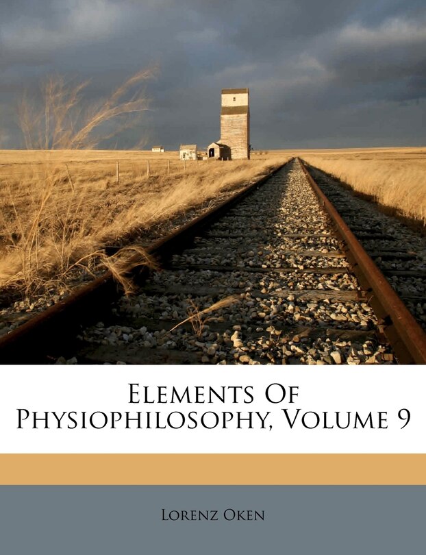 Front cover_Elements Of Physiophilosophy, Volume 9