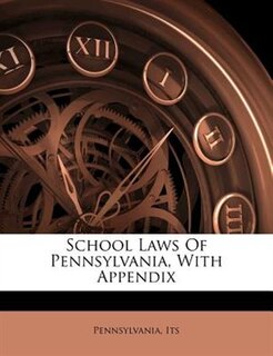Front cover_School Laws Of Pennsylvania, With Appendix