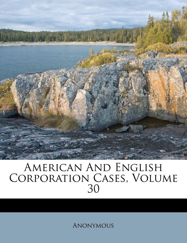 Front cover_American And English Corporation Cases, Volume 30