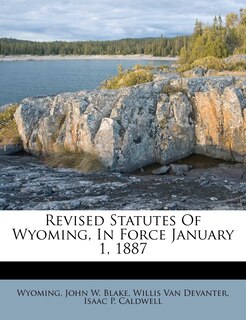 Front cover_Revised Statutes Of Wyoming, In Force January 1, 1887