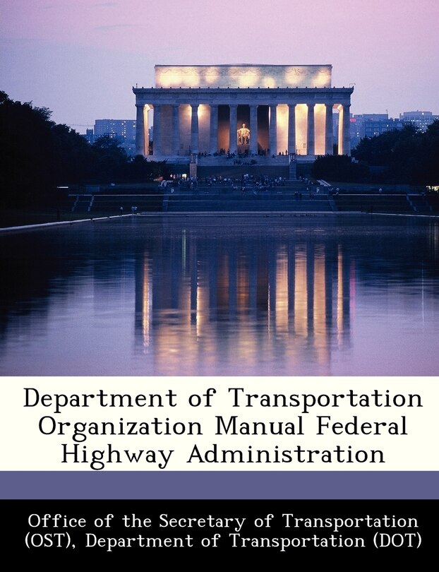 Department Of Transportation Organization Manual Federal Highway Administration