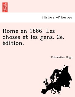 Front cover_Rome en 1886. Les choses et les gens. 2e. édition.