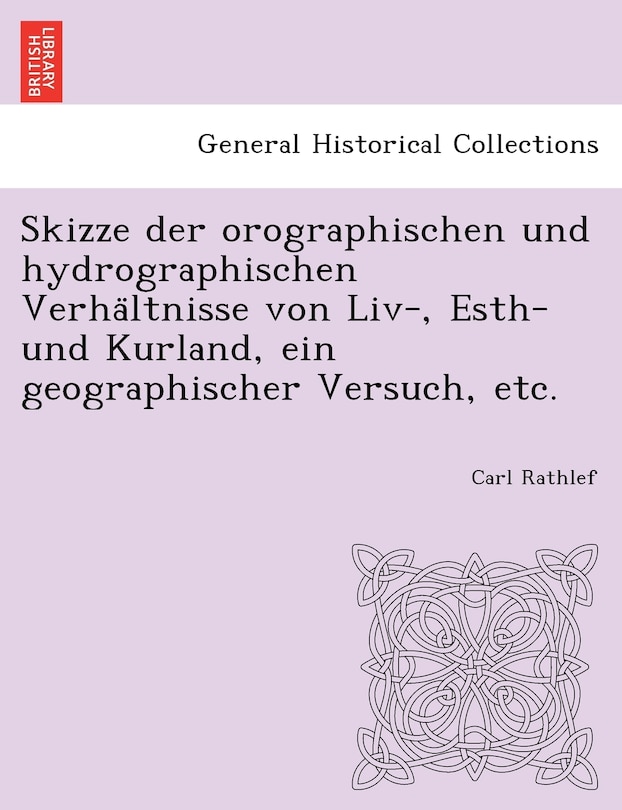 Front cover_Skizze Der Orographischen Und Hydrographischen Verha Ltnisse Von LIV-, Esth- Und Kurland, Ein Geographischer Versuch, Etc.