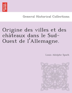 Origine des villes et des châteaux dans le Sud-Ouest de l'Allemagne.