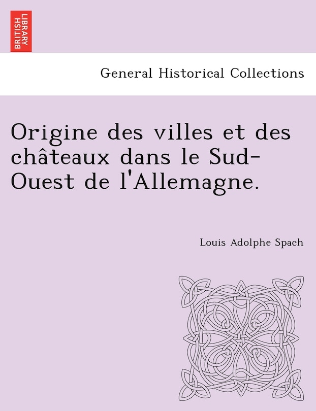 Origine des villes et des châteaux dans le Sud-Ouest de l'Allemagne.