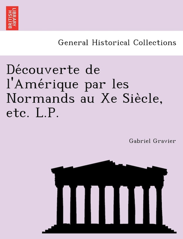 Couverture_de Couverte de L'Ame Rique Par Les Normands Au Xe Sie Cle, Etc. L.P.