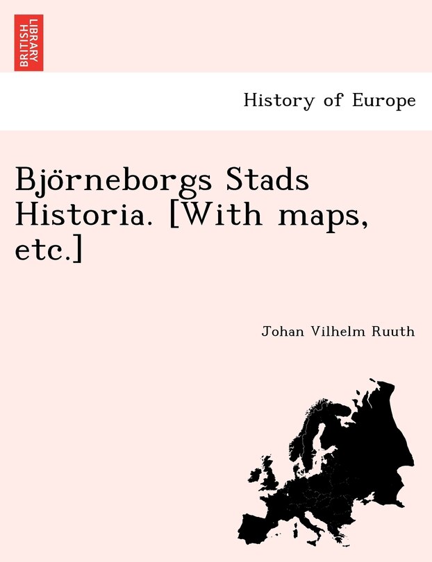 Front cover_Björneborgs Stads Historia. [With maps, etc.]