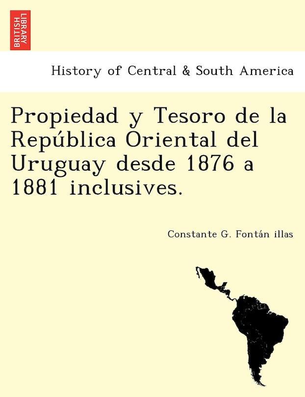 Front cover_Propiedad y Tesoro de la República Oriental del Uruguay desde 1876 a 1881 inclusives.