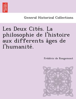 Front cover_Les Deux Cite S. La Philosophie de L'Histoire Aux Differents a Ges de L'Humanite .