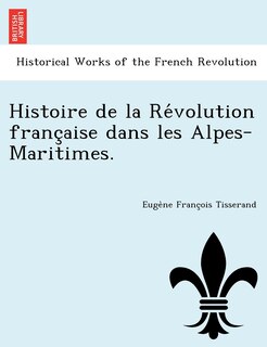 Couverture_Histoire de la Révolution française dans les Alpes-Maritimes.
