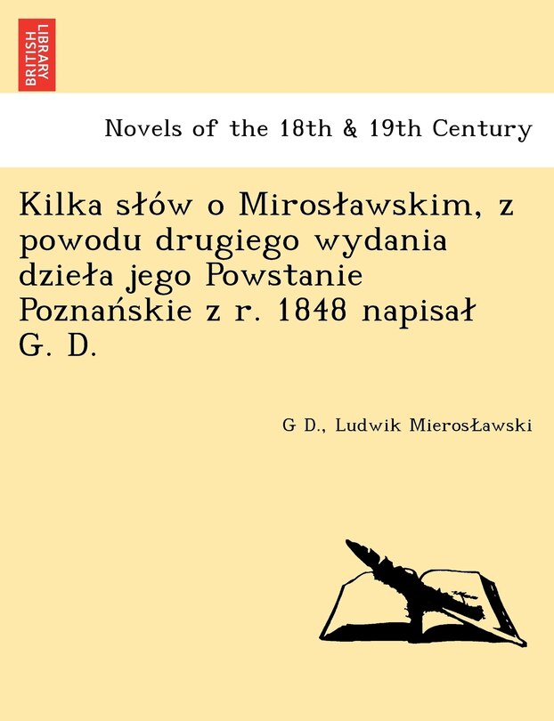 Couverture_Kilka S O W O Miros Awskim, Z Powodu Drugiego Wydania Dzie a Jego Powstanie Poznan Skie Z R. 1848 Napisa G. D.