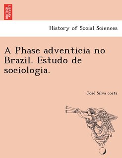 Front cover_A Phase Adventicia No Brazil. Estudo De Sociologia.