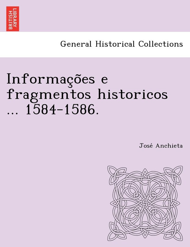 Front cover_Informac O Es E Fragmentos Historicos ... 1584-1586.