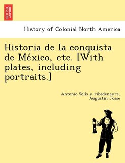 Front cover_Historia de la conquista de México, etc. [With plates, including portraits.]