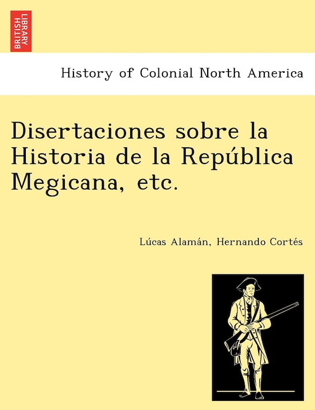 Front cover_Disertaciones sobre la Historia de la República Megicana, etc.