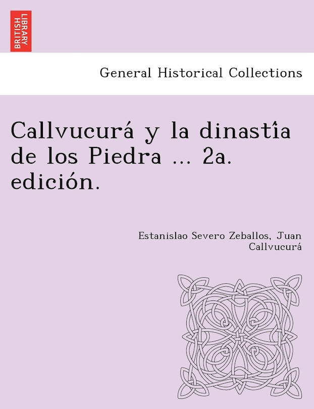 Front cover_Callvucurá y la dinastía de los Piedra ... 2a. edición.