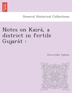 Couverture_Notes on Kaira, a District in Fertile Gujara T