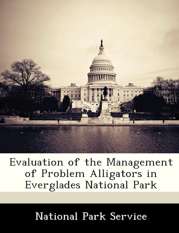 Front cover_Evaluation Of The Management Of Problem Alligators In Everglades National Park