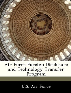 Front cover_Air Force Foreign Disclosure And Technology Transfer Program