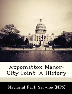 Appomattox Manor-city Point: A History