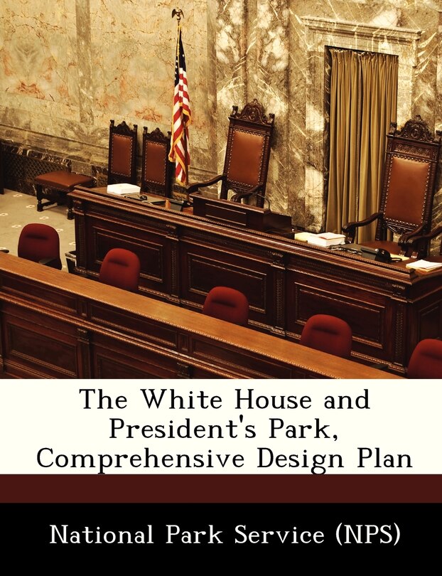Front cover_The White House And President's Park, Comprehensive Design Plan