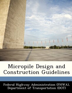 Couverture_Micropile Design And Construction Guidelines