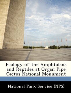 Front cover_Ecology Of The Amphibians And Reptiles At Organ Pipe Cactus National Monument