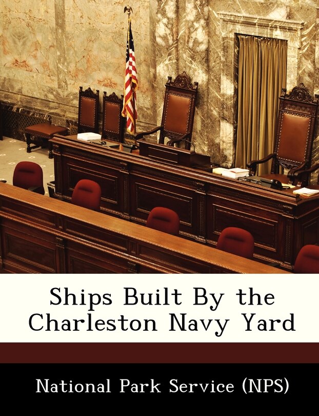 Couverture_Ships Built By The Charleston Navy Yard