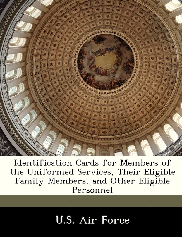 Identification Cards For Members Of The Uniformed Services, Their Eligible Family Members, And Other Eligible Personnel