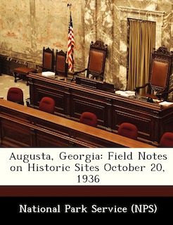 Augusta, Georgia: Field Notes On Historic Sites October 20, 1936