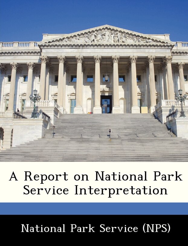 Front cover_A Report On National Park Service Interpretation