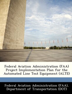 Front cover_Federal Aviation Administration (faa) Project Implementation Plan For The Automated Line Test Equipment (alte)