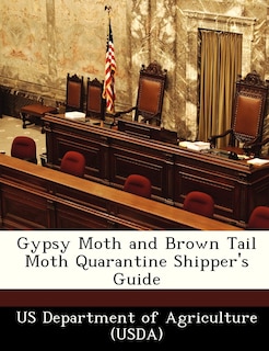 Couverture_Gypsy Moth And Brown Tail Moth Quarantine Shipper's Guide